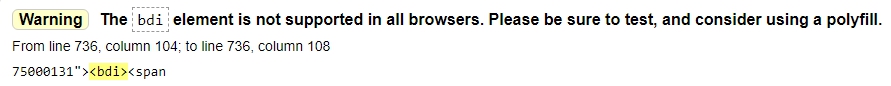 Warning The bdi element is not supported in all browsers Please be sure to test, and consider using a polyfill